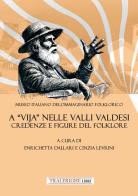 A «vija» nelle Valli Valdesi: credenze e figure del folklore edito da Tra le righe libri