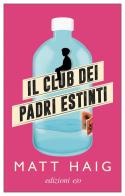 Il club dei padri estinti di Matt Haig edito da E/O