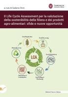 Il Life Cycle Assessment per la valutazione della sostenibilità della filiera e dei prodotti agro-alimentari: sfide e nuove opportunità edito da Nuova Cultura