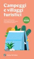 Campeggi e villaggi turistici 2025 edito da Touring