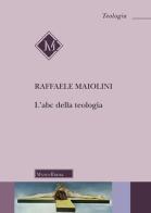 L' abc della teologia di Raffaele Maiolini edito da Morcelliana