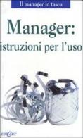 Manager: istruzioni per l'uso di Kate Keenan edito da Edicart