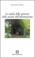 La tutela della persona nella società dell'informazione di Alessandra Pinori edito da Edizioni Scientifiche Italiane
