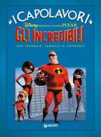 Gli Incredibili. Una «normale» famiglia di supereroi edito da Disney Libri