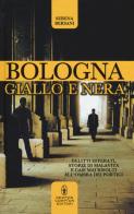Bologna giallo e nera di Serena Bersani edito da Newton Compton Editori