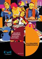 La grande abbuffata di Marco Ferreri, Rafael Azcona edito da Cue Press
