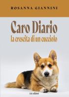 Caro Diario. La crescita di un cucciolo di Rosanna Giannini edito da Susil Edizioni