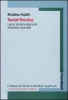 Social housing. Logica sociale e approccio economico-aziendale di Michelina Venditti edito da Franco Angeli