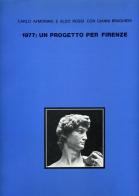 1977: un progetto per Firenze di Carlo Aymonino, Aldo Rossi, Gianni Braghieri edito da Officina