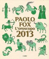 L' oroscopo 2013 di Paolo Fox edito da Cairo Publishing