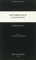 Reinterpretazione di Machiavelli di Jordi Solé Tura edito da Editoriale Scientifica