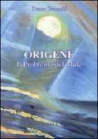 Origene. Il problema del male (De Principiis III, 1, 1-24) di Dante Gemmiti edito da Universitalia