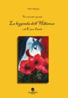 La leggenda dell'Hibiscus e di Kinos Fàlada di Pino Mauro edito da Campano Edizioni