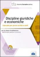 Discipline giuridiche ed economiche. Manuale per le prove scritte e orali classe A019. Con software di simulazione edito da Edises