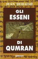 Gli esseni di Qumran di Jean Duhaime edito da Gribaudi