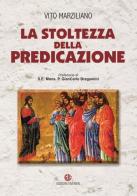 La stoltezza della predicazione di Vito Marziliano edito da VivereIn