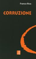 Corruzione di Franco Riva edito da Edizioni Lavoro