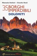 35 borghi imperdibili Dolomiti di Manuela Stefani, Claudia Reali edito da Edizioni del Capricorno
