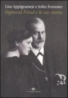 Sigmund Freud e le sue donne di Lisa Appignanesi, John Forrester edito da La Tartaruga