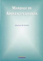 Manuale di adolescentologia di Vincenzo De Sanctis edito da Pacini Editore