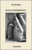 Scala condominiale di Vito Riviello edito da LietoColle