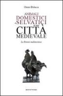 Animali domestici e selvatici in una città medievale. La Rimini malatestiana di Oreste Delucca edito da Bookstones