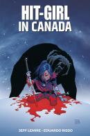 Hit girl in Canada di Jeff Lemire, Eduardo Risso edito da Panini Comics