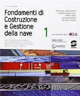 Fondamenti di costruzione e gestione della nave. Corso di scienze della navigazione. Con e-book. Con espansione online. Per gli Ist. tecnici vol.1 di Riccardo Antola edito da Simone per la Scuola