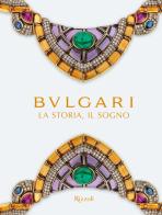 Bulgari. La storia, il sogno. Catalogo della mostra. Ediz. a colori edito da Mondadori Electa