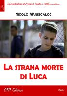 La strana morte di Luca di Nicolò Maniscalco edito da 0111edizioni