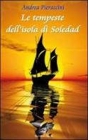 Le tempeste dell'isola di Soledad di Andrea Pieraccini edito da Giovane Holden Edizioni