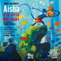 Aisha e la città dei cuori. Ediz. a colori. Con audiolibro di Sandra von Borries edito da Double Shot