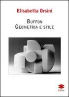 Buffon. Geometria e stile di Elisabetta Orsini edito da Lithos