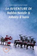Le avventure di Babbo Natale & Johnny il baro di Giovanna Lucia Ciampi edito da Europa Edizioni