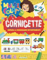 Cornicette. Multicolor. Ediz. illustrata edito da La Rana Volante