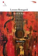 Rock & Roll di Lorenzo Romagnoli edito da La Gru