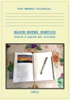 Block-notes poetico. Poesie e pagine per scrivere di Vito Antonio Villirillo edito da Carello