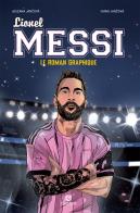 Lionel Messi. Le roman graphique di Zuzana Jancova, Ivana Jancova edito da Gremese Editore