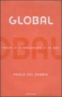 Global. Perché la globalizzazione ci fa bene di Paolo Del Debbio edito da Mondadori