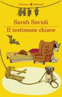 Il testimone chiave di Sarah Savioli edito da Feltrinelli