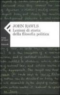 Lezioni di storia della filosofia politica di John Rawls edito da Feltrinelli