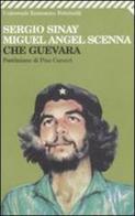Che Guevara di Sergio Sinay, Miguel A. Scenna edito da Feltrinelli