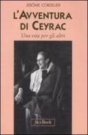 L' avventura di Ceyrac. Una vita per gli altri di Jérôme Cordelier edito da Jaca Book