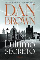 L'ultimo segreto di Dan Brown edito da Rizzoli