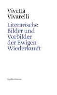 Literarische Bilder und Vorbilder der Ewigen Wiederkunft di Vivetta Vivarelli edito da Quodlibet