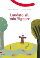 Laudato sii, mio Signore di Alberto Benevelli edito da EMP