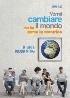 Vorrei cambiare il mondo ma ho perso lo scontrino di Danilo Ilari edito da Youcanprint