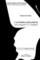 L' autorealizzazione in R. Assagioli e G. I. Gurdjieff di Mauro Ventola edito da Youcanprint