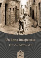 Un dono inaspettato di Fulvia Altomare edito da Les Flâneurs Edizioni