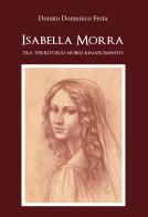 Isabella Morra tra territorio, nobili, Rinascimento di Donato Domenico Festa edito da Youcanprint